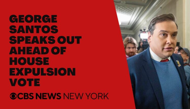 George Santos speaks out ahead of House expulsion vote